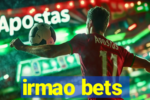 irmao bets